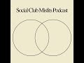 SOCIAL CLUB MISFITS PODCAST EP2 :REVIVAL WORLD TOUR