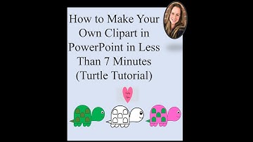 Make Your Own Clipart in PowerPoint in Less Than 7 Minutes (Turtle Tutorial)