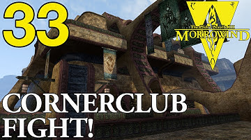 Morrowind LP 33 - Cornerclub Fight - Overhaul 3.0 and Tamriel Rebuilt)