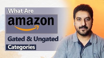 What are Amazon Gated & Ungated Categories