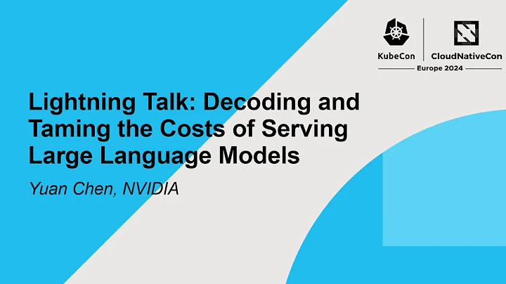 Lightning Talk: Decoding and Taming the Costs of Serving Large Language Models - Yuan Chen, NVIDIA - DayDayNews