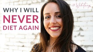 My History with Dieting (and why I'll never diet again) | with Whitney, RDN
