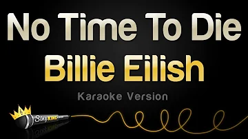 Billie Eilish - No Time To Die (Karaoke Version)