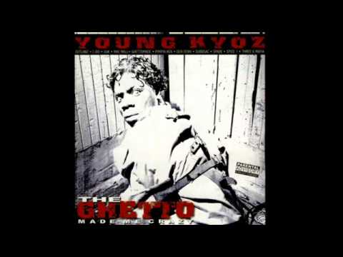 Young Kyoz — Young Kyoz   The Ghetto Made Me Crazy