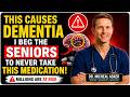 Seniors : Beware! 9 Popular Medications That Can Trigger Rapid Dementia