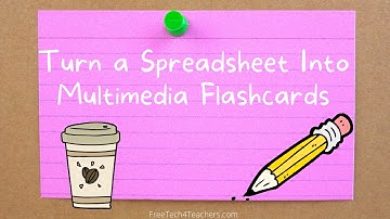 How to Create Multimedia Flashcards from a Spreadsheet