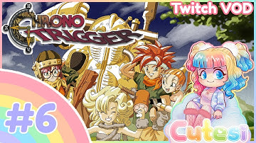 「6」🐸 Chrono Trigger ✦ First Playthrough ⭐ #twitch VOD