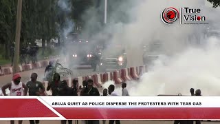 Information ABUJA QUIET AS POLICE DISPERSE THE PROTESTERS WITH TEAR GAS Update