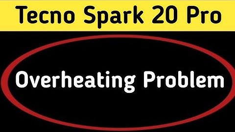 overheating phone solution tecno Spark 20 Pro, how to fix overheating problem in tecno Spark 20 Pro