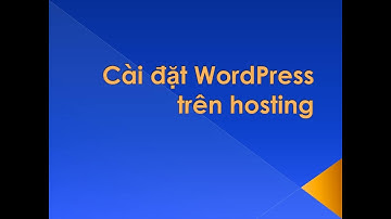 Cài đặt WordPress trên hosting