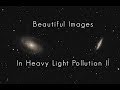 How to take Galaxy Photos under light pollution