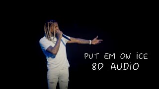 Lil Durk - Put Em On Ice | 8D Audio🎧 [Best Version]