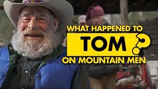 What Happened To Tom Of Mountain Men ?