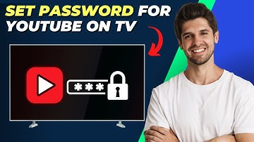 How To Set Password For YouTube On TV: Protect Your Privacy