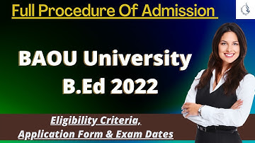 BAOU B.Ed Admission 2022: Application Form, Important Dates, Exam Pattern, Syllabus