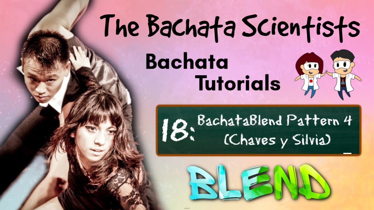 Learn Bachata, Tutorial 18: BachataBlend Pattern 4 (Chaves y Silvia)