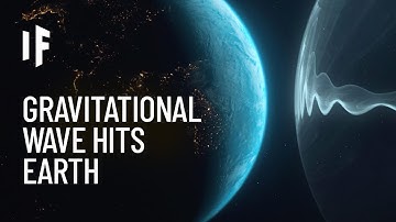 What If a Massive Gravitational Wave Hit Earth?