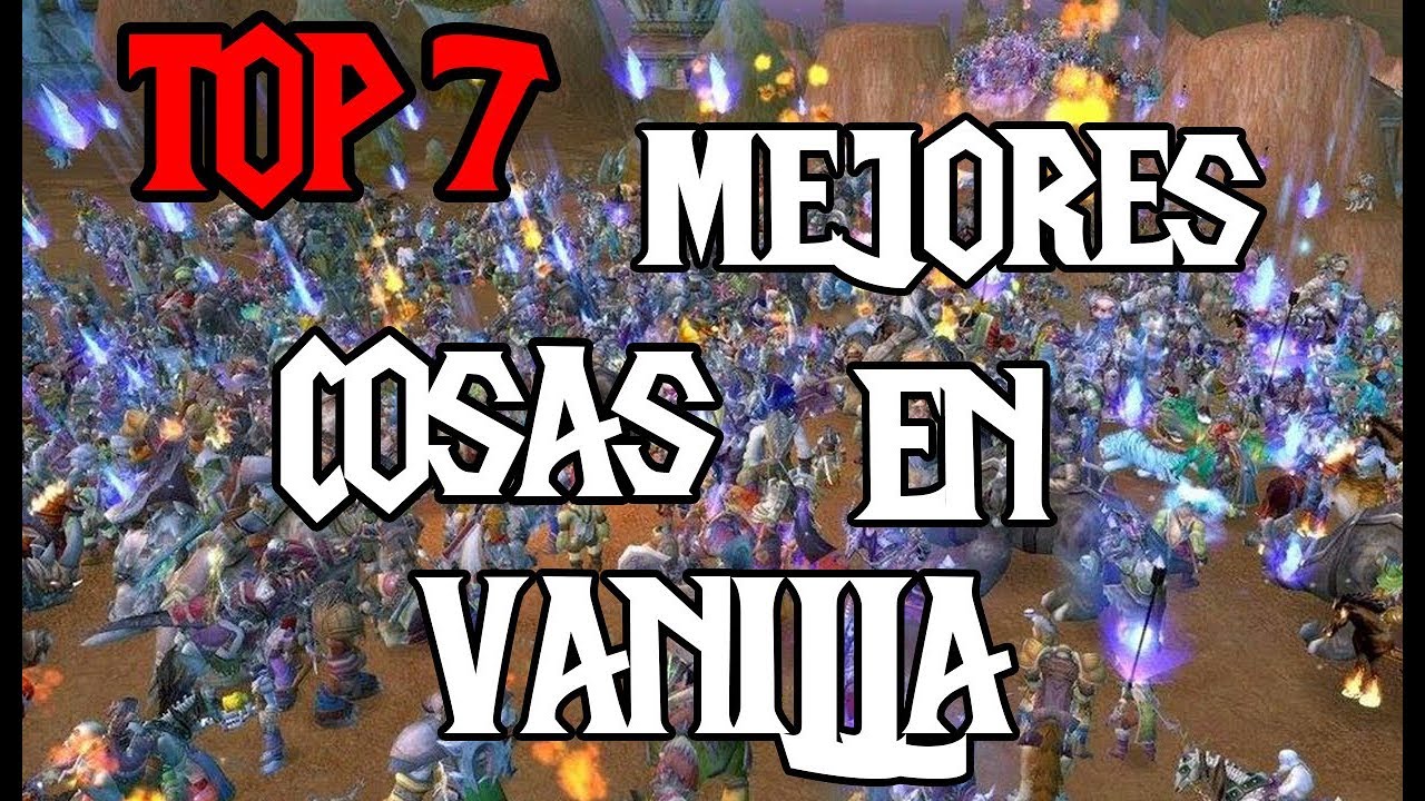 TOP7 MEJORES COSAS DEL VANILLA