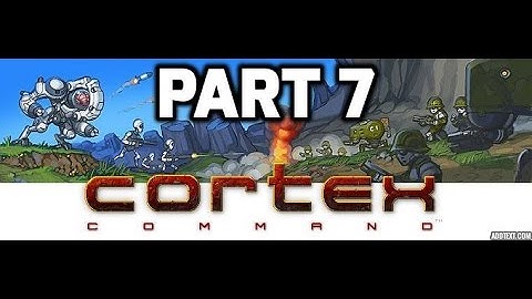 Cortex Command - Victory - Part 7