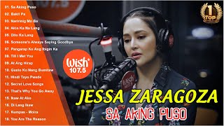 JESSA ZARAGOZA - SA AKING PUSO | Top OPM Newest Love Songs 2024 | JESSA ZARAGOZA Best Of Wish 107.5