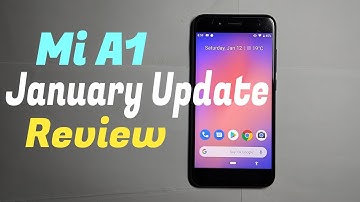 Mi A1 January Update Review [BUGGS ? FIXED? STABILITY]