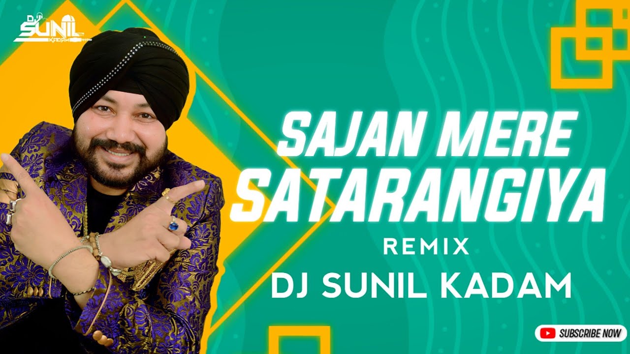Sajan Mere Satrangiya - Remix - Dj Sunil kadam ( Daler Mehndi ) 150 bpm punjabi song