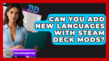 Can You Add New Languages With Steam Deck Mods? - The Hardware Hub