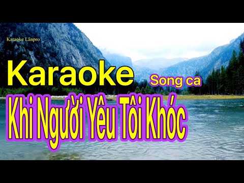 Karaoke KHI NGƯỜI YÊU TÔI KHÓC - Song ca | karaoke Lânpro