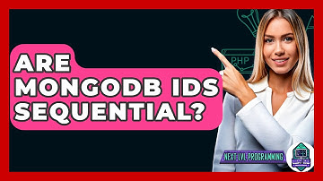 Are MongoDB IDs Sequential? - Next LVL Programming