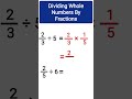 💯🤯 Dividing Whole Numbers By Fractions #shorts #dividing #wholenumbers #fraction #trick
