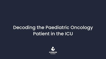 Decoding the Paediatric Oncology Patient in the ICU