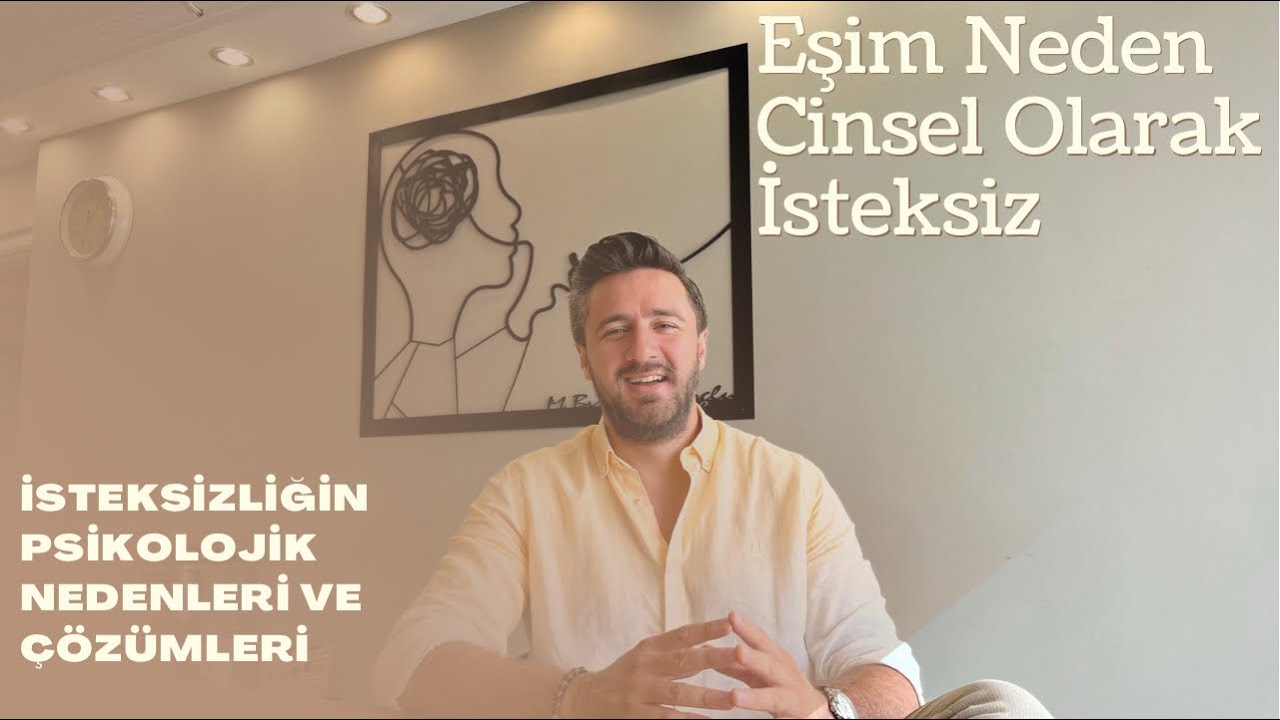 Eşim (Erkek) Neden Cinsel Olarak İsteksiz