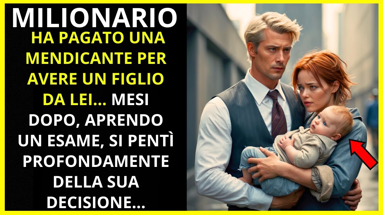 UN MILIONARIO HA PAGATO PERCHÉ UNA MENDICANTE AVESSE UN SUO FIGLIO ...