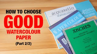 How to choose good watercolour paper (Part 2/2)