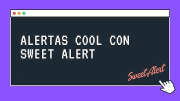 Alertas cool con Sweet Alert!