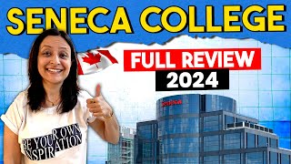 Seneca College full review for 2024-25 | Complete details and expert's tips | Indians in Seneca 2024