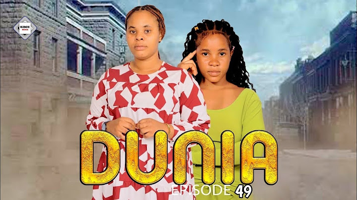 DUNIA EP | Ep 49 |