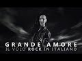 IL VOLO GRANDE AMORE (ITALIANO) Rock Version by Leandro Hladkowicz (feat. Suono Distorto)