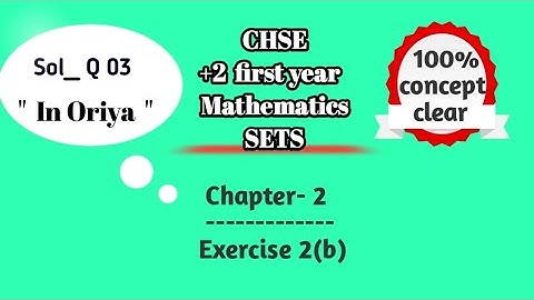 Sets || Sol of Qno-03 ||Exercise 2(b)  || +2 first year || CHSE || Mathematics
