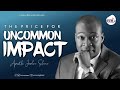 The Price For Uncommon Impact with Apostle Joshua Selman