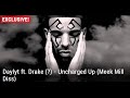 World Premiere: Daylyt ft. Drake (?) - Uncharged Up (Meek Mill Diss)