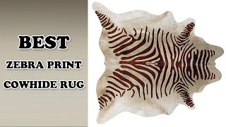 Best Zebra Print Cowhide Rug - Ideal Rugs