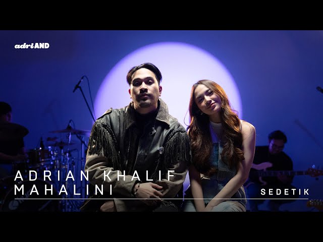 adriAND 06 : Adrian Khalif & Mahalini  - Sedetik class=