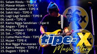 TIPE-X - KUMPULAN LAGU-LAGU PILIHAN TERBAIK & TERPOPULER || TIPE-X - Salam Rindu