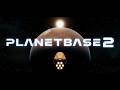Planetbase 2 Gameplay Reveal (2027) – Next Gen Space Colony Builder Looks INSANE