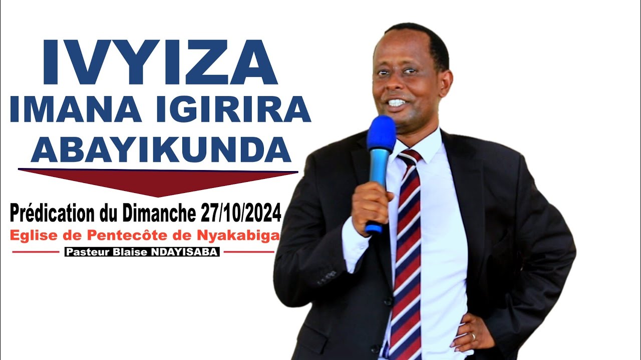 IVYIZA IMANA IGIRIRA ABAYIKUNDA - Pasteur Blaise NDAYISABA