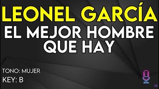 Leonel García - El Mejor Hombre Que Hay - Karaoke Instrumental - Mujer