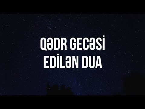 QƏDR GECƏSİ EDİLƏN DUA