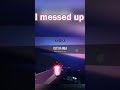 i messed up