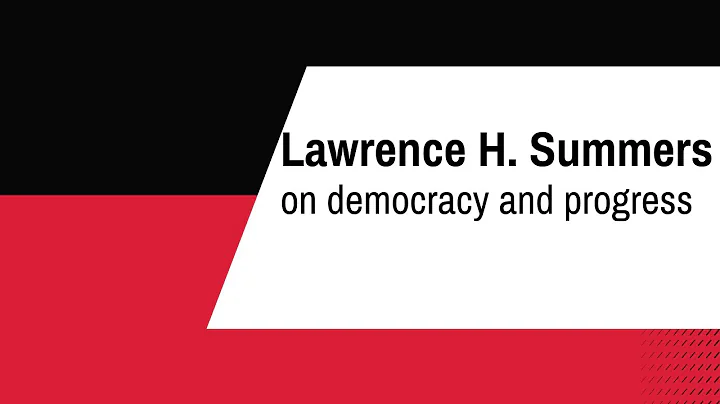 Lawrence H. Summers on democracy and progress